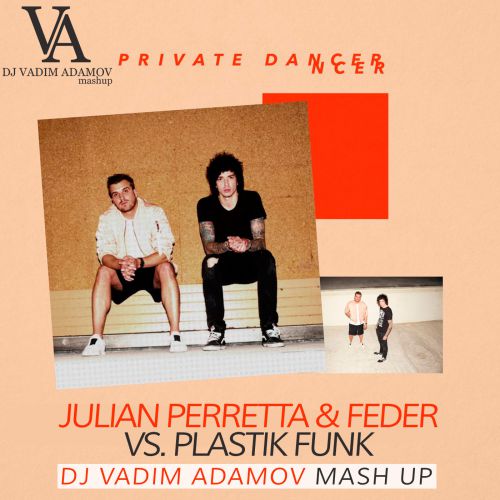 Julian Perretta & Feder vs. Plastik Funk - Private Dancer (Vadim Adamov Mash up).mp3