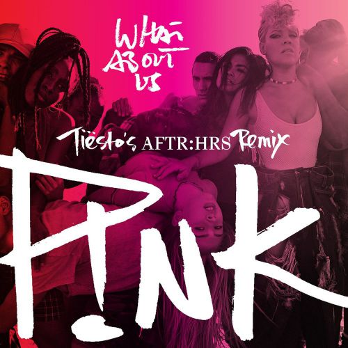 P!nk - What About Us (Tiesto's Aftr:hrs Remix) [2017]