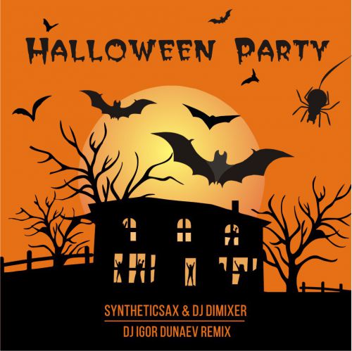 Syntheticsax & DJ Dimixer - Halloween Party (DJ Igor Dunaev Remix) [2017]