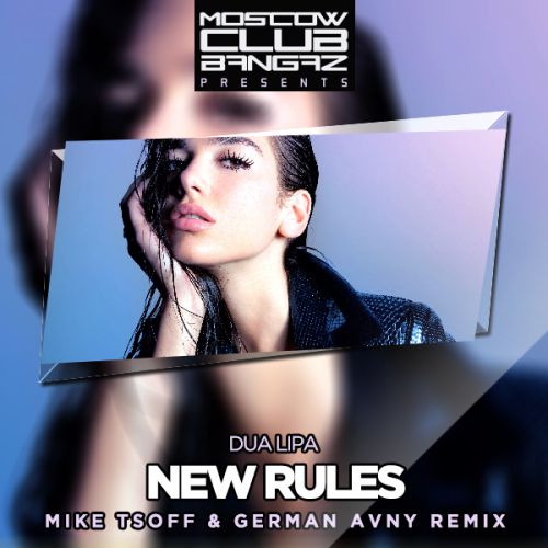 Dua Lipa - New Rules (Mike Tsoff & German Avny Remix).mp3