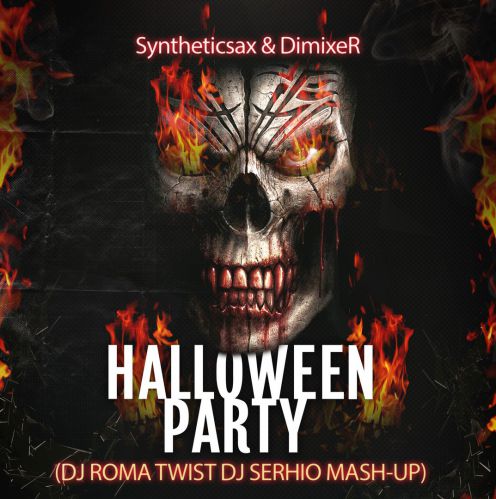 Syntheticsax & Dimixer vs. Oleg Petroff - Halloween Party (Roma Twist & Serhio Mash Up) [2017]