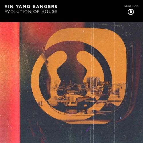 Yin Yang Bangers - Evolution Of House [2017]