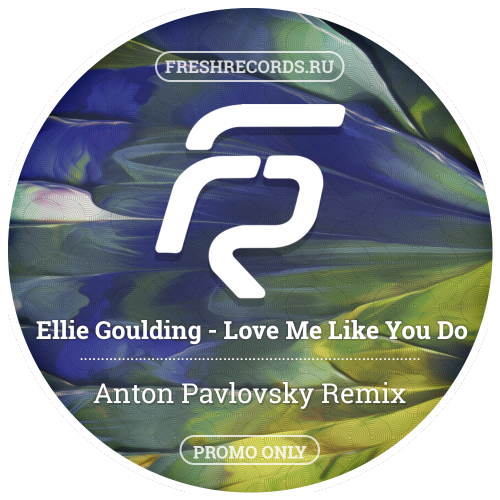 Ellie Goulding - Love Me Like You Do (Anton Pavlovsky Remix) [2017]