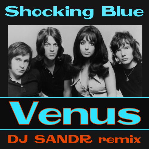 Shocking Blue - Venus ( Dj Sandr Extended mix).mp3