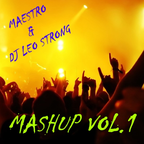 Maestro & DJ Leo Strong Mashup vol.1 [2017]