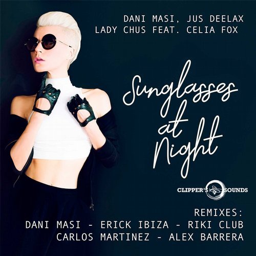 Dani Masi, Jus Deelax, Lady Chus - Sunglasses at Night (feat. Celia Fox) (Dani Masi Remix).mp3