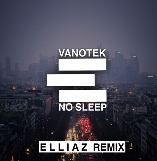 Vanotek - No Sleep (Elliaz remix).mp3
