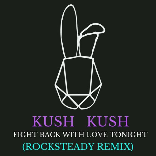 Kush Kush   F.B.W.L.T. (Rocksteady Remix) [2017]