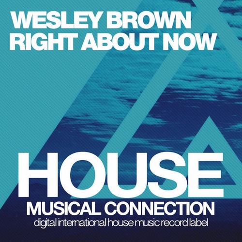 Wesley Brown - Right About Now (Original Mix) [2017]