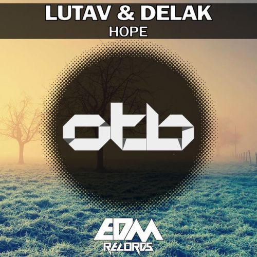 Lutav & Delak - Hope (Original Mix) [2017]