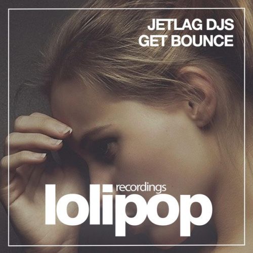 Jetlag DJs - Get Bounce (Club; Dub Mix's) [2017]