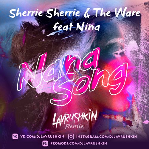 Sherrie Sherrie, The Ware feat. Nina - Nana Song (Lavrushkin Radio Remix).mp3