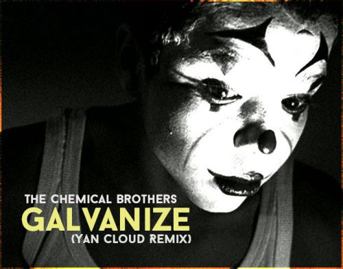 The Chemical Brothers - Galvanize (Yan Cloud Remix).mp3
