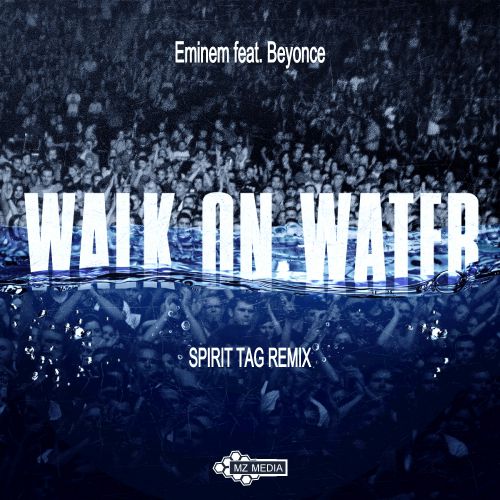 [Hip Hop / Rap] Eminem feat. Beyonce - Walk On Water (Spirit Tag Remix) [2017]