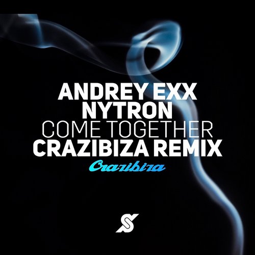 Nytron, Andrey Exx - Come Together (Crazibiza Remix) [2017]
