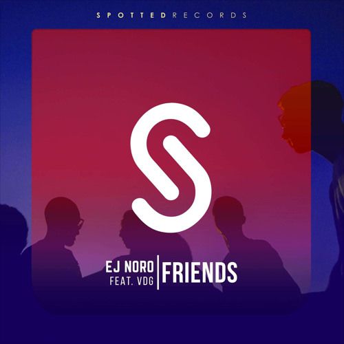 Ej Noro, VDG - Friends (Original Mix).mp3