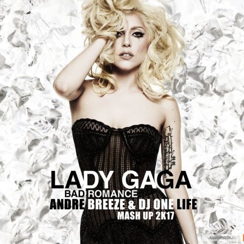 Lady Gaga - Bad Romance (Andre Breeze & DJ One Life Mash Up) [2017]
