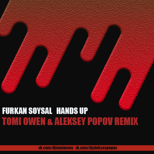 Furkan Soysal - Hands Up ( Tomi Owen & Aleksey Popov Remix ).mp3