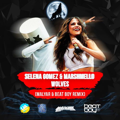 Selena Gomez & Marshmello - Wolves (Malyar & Beat Boy Club Mix) [2017]