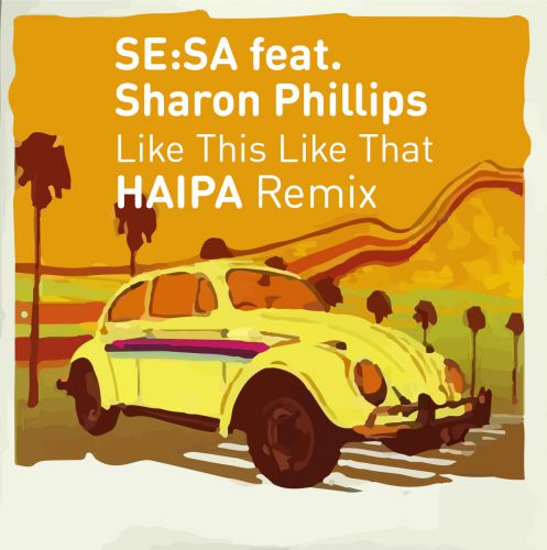 Sesa ft. Sharon Phillips - Like This Like That (Haipa Remix) [2017]