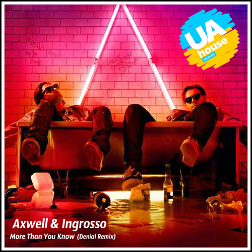Axwell & Ingrosso - More Than You Know (Denial Remix) [Radio Edit].mp3