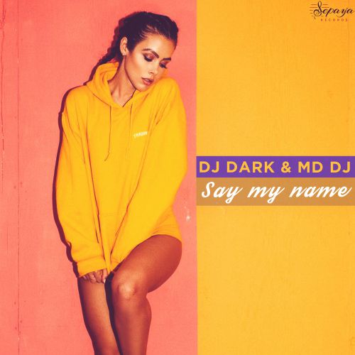 Dj Dark, Md Dj - Say My Name (Extended) (2017)