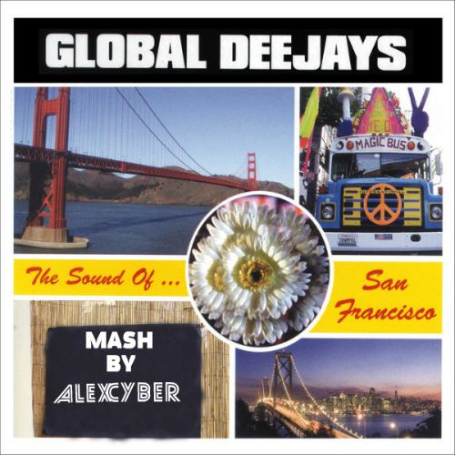 Global Deejays x Loud Bit - San Francisco (Alex Cyber Mash Up) .mp3