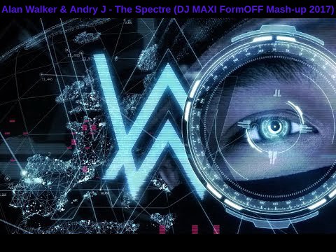 Alan Walker & Andry J - The Spectre (Dj Maxi Formoff Mash Up) [2017]