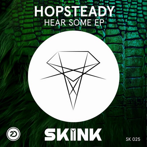 Hopsteady - Hear Some; Hopsteady - Lemme See (Original Mix's) [2017]