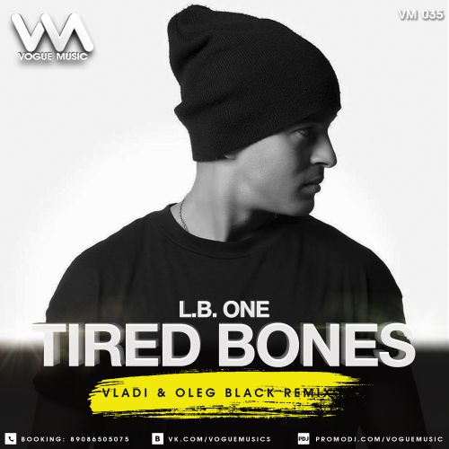 L.B. One - Tired Bones (Vladi & Oleg Black Remix) Vogue Music.mp3