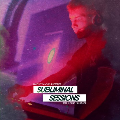 Dmitriy Yanson - Subliminal Sessions [2017]