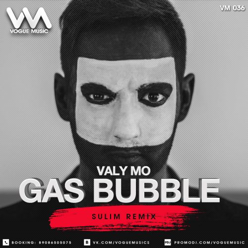 Valy Mo  Gas Bubble (Sulim Remix) Vogue Music.mp3
