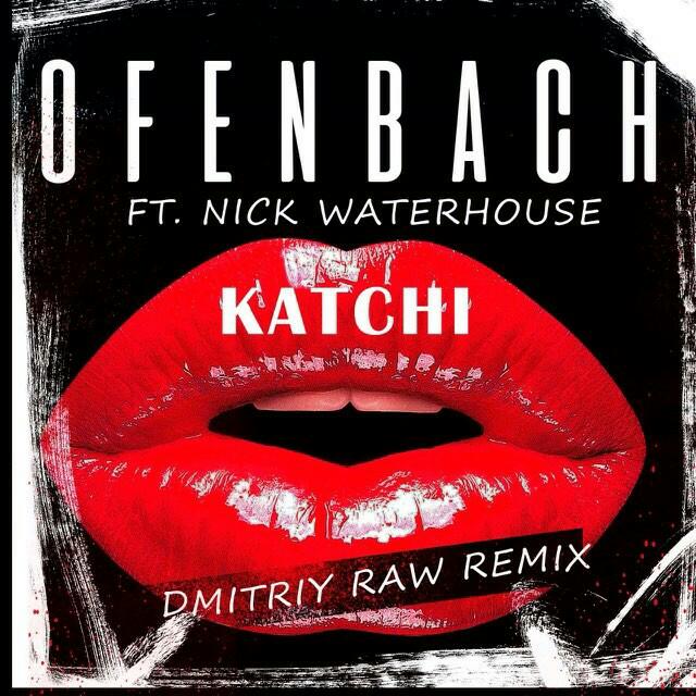 Ofenbach, Nick Waterhouse - Katchi (Dmitriy Raw Remix) [2017]