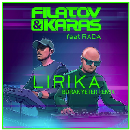 Filatov & Karas feat. Rada - Lirika (Burak Yeter Remix) [Warner Music].mp3