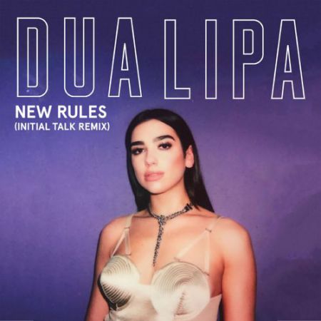 Dua Lipa - New Rules (Initial Talk Remix) [Warner Music].mp3