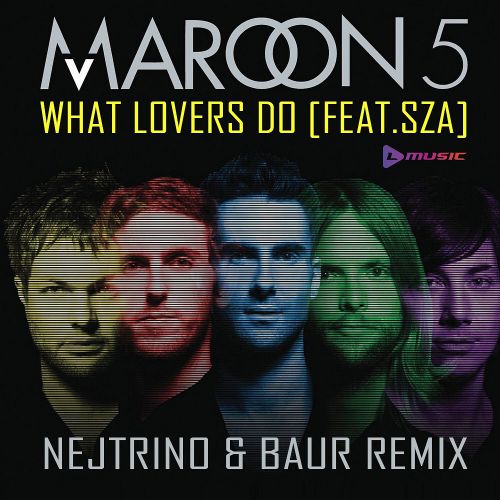 Maroon 5 - What Lovers Do (Nejtrino & Baur Radio Mix).mp3