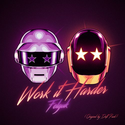 Daft Punk - Work It Harder (Felguk Remix) [2017]