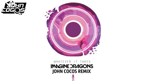 Imagine Dragons - What ever it takes (John Cocos Remix).mp3