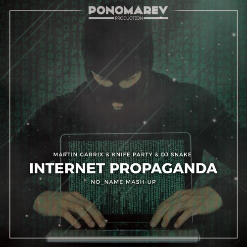 Martin Garrix x Knife Party x DJ Snake - Internet Propaganda(no_name Mash-Up).mp3