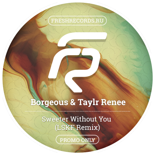 Borgeous & Taylr Renee  Sweeter Without You (Lskf Remix) [2017]