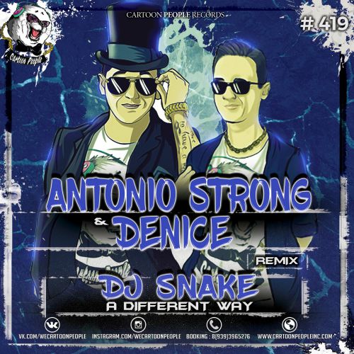 DJ Snake - A Different Way (Antonio Strong & Denice Remix Radio Edit).mp3