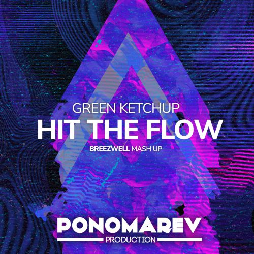 Green Ketchup  Hit The Flow (Breezwell Mash Up).mp3