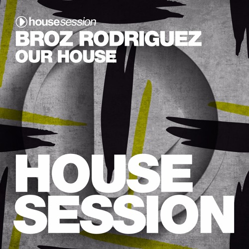 Broz Rodriguez - Our House (Original Mix) Housesession.mp3