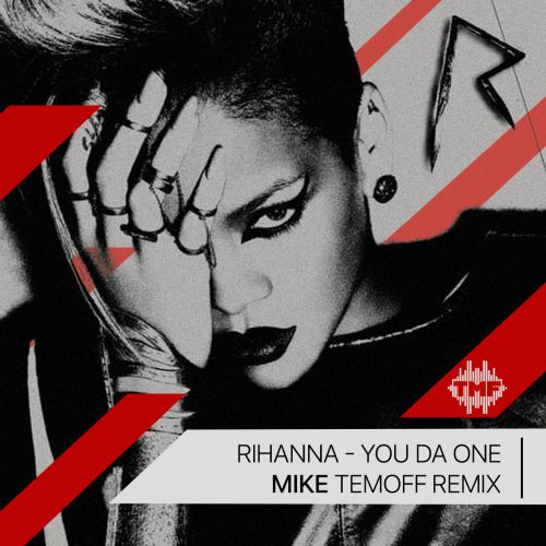 Rihanna - You Da One Dance (Mike Temoff  Remix).mp3