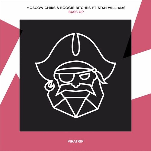 Moscow Chiks, Boogie Bitches, Stan Williams - Bass Up (Original Mix).mp3
