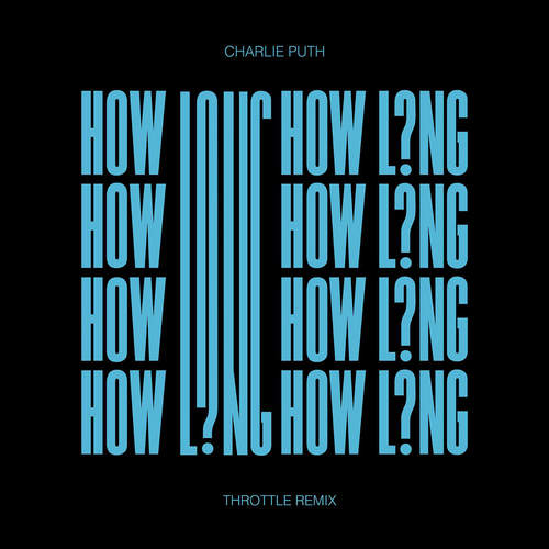 Charlie Puth - How Long (Throttle Remix).mp3