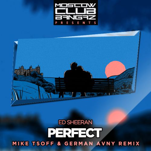Ed Sheeran  Perfect (Mike Tsoff & German Avny Radio Edit).mp3