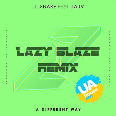 Dj Snake - A Different Way (feat. Lauv) (Lazy Blaze Remix).mp3