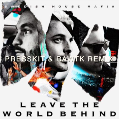 Swedish House Mafia  Leave The World Behind (Presskit, Rawtk Remix); Charlie Puth - Attention (Hakan Akkus Remix) [2017]