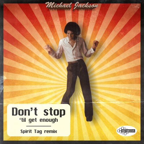 Michael Jackson - Don't Stop (Spirit Tag Remix) [2017]